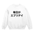 △TORIHATU△の毎日がエブリデイシリーズ Crew Neck Sweatshirt