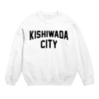 JIMOTO Wear Local Japanの岸和田市 KISHIWADA CITY Crew Neck Sweatshirt