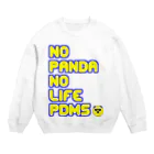 PANDA MADNESS "PDMS"のNO PANDA NO LIFE Crew Neck Sweatshirt