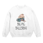 atelier✳︎miraのBIG PIG BALLERINA! Crew Neck Sweatshirt