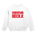 mimitabDECK.Kの耳たぶでっけー（赤ロゴ） Crew Neck Sweatshirt