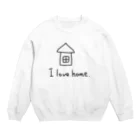 シンプル屋さんのI love home． Crew Neck Sweatshirt