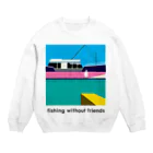 FISHING without FRIENDSのfishing without friends 1 スウェット