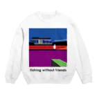 FISHING without FRIENDSのfishing without friends 3 Crew Neck Sweatshirt