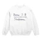 Les survenirs chaisnamiquesのBorn 2 B Stubborn. script ver. スウェット