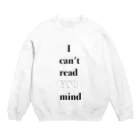 " I don't know "のI can't read YOU mind Crew Neck Sweatshirt