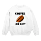 『NG （Niche・Gate）』ニッチゲート-- IN SUZURIのダサキレh.t.『COFFEE OR DIE?』 Crew Neck Sweatshirt