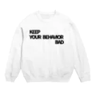 87(🐯)のKEEP YOUR BEHAVIOR BADシリーズ Crew Neck Sweatshirt