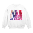 deaddy_daddyのALL I NEED IS DEATH 004 Crew Neck Sweatshirt