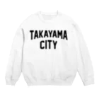 JIMOTOE Wear Local Japanの高山市 TAKAYAMA CITY Crew Neck Sweatshirt