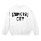 JIMOTOE Wear Local Japanの泉大津市 IZUMIOTSU CITY Crew Neck Sweatshirt