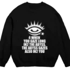 スペィドのおみせsuzuri支店のTHE ABYSS (深淵を覗く時。。。以下略) Crew Neck Sweatshirt