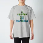 Quer Swingar Vem Pra CáのO samba não tem fronteiras スタンダードTシャツ