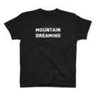 grat craftのMOUNTAIN DREAMING (white text) スタンダードTシャツ