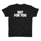 NO SNEAKERS SHOPのNOT FOR YOU スタンダードTシャツ