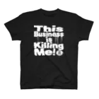 ダムダムサイコ　- Damn Damn Psycho -のThis Business is Killing Me 01wh Tee Regular Fit T-Shirt