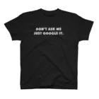 mincora.のググれカス DON'T ASK ME JUST GOOGLE IT.　- white ver. - スタンダードTシャツ