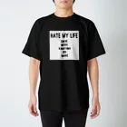 HATE MY LIFE NagoyaのHATE MY LIFE スタンダードTシャツ