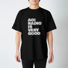 蒼井ブルー/蒼井ラジオの蒼井ラジオ/AOI RADIO IS VERY GOOD（白文字） Regular Fit T-Shirt