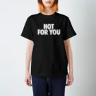 NO SNEAKERS SHOPのNOT FOR YOU Regular Fit T-Shirt