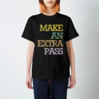 ExtraPass エクストラパス のMAKE AN EXTRA PASS LARGE MESSAGE スタンダードTシャツ