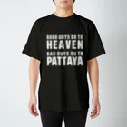 maipenraiのGOOD GUYS GO TO HEAVEN BAD GUYS GO TO PATTAYA スタンダードTシャツ