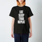 eVerY dAY,CHeAT dAY!のEat,Sleep,Trail,Repeat Regular Fit T-Shirt