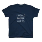 ピロリさんのI WOULD PREFER NOT TO. Regular Fit T-Shirt