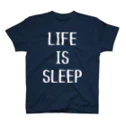 よろずや総本店のLIFE IS SLEEP (濃色用） スタンダードTシャツ