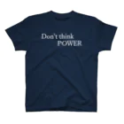 何屋未来 / なにやみらいのDon't think POWER 白文字 スタンダードTシャツ