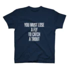 テンカラライフのテンカラTシャツ・You must lose a fly to catch a trout スタンダードTシャツ