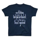 Ray's Spirit　レイズスピリットのNothing is more important than you feel good スタンダードTシャツ