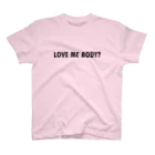 MAXIMUM WORKS OFFICIAL GOODSのLOVE ME BODY? スタンダードTシャツ