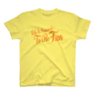 Ray's Spirit　レイズスピリットのLife Is Supposed To Be Fun Regular Fit T-Shirt