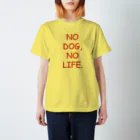 IGGYs ShopのNO DOG, NO LIFE. スタンダードTシャツ