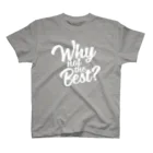 8440のWHY NOT THE BEST-white- スタンダードTシャツ