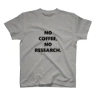 流れ遊びのNO COFFEE NO RESEARCH スタンダードTシャツ