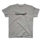 ネムヤ -nem shop-のi have nem スタンダードTシャツ