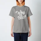 8440のWHY NOT THE BEST-white- スタンダードTシャツ