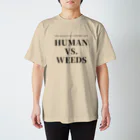 THE REALITY OF COUNTRY LIFEのHUMAN VS. WEEDS / BKTXT スタンダードTシャツ