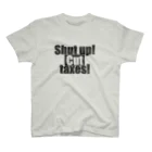 ごちゃげん屋：七篠ひとり支店のShut up! Cut taxes! スタンダードTシャツ