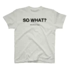 Stick To Your CultureのSO WHAT? STYC スタンダードTシャツ