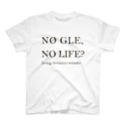 NØGLEのNØ GLE, NO LIFE (white) スタンダードTシャツ