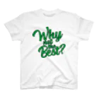 8440のWHY NOT THE BEST -green- スタンダードTシャツ