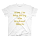 NakedHighの夏前のネイキッドハイ　NotToMyWayNoNakedHigh　ベージュ スタンダードTシャツ