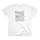 キメねこのWE NEED WEED スタンダードTシャツ