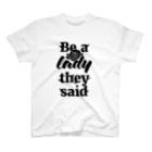 NOBODY754のBe A Lady They Said (Black) スタンダードTシャツ