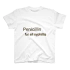 かんちゃんストロングスタイルのPENICILLIN for all syphilis Regular Fit T-Shirt