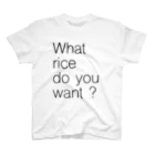 gohan-gumiのWhat rice do you want スタンダードTシャツ