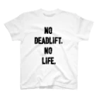 カモはち商店のNO DEADLIFT,NO LIFE. スタンダードTシャツ